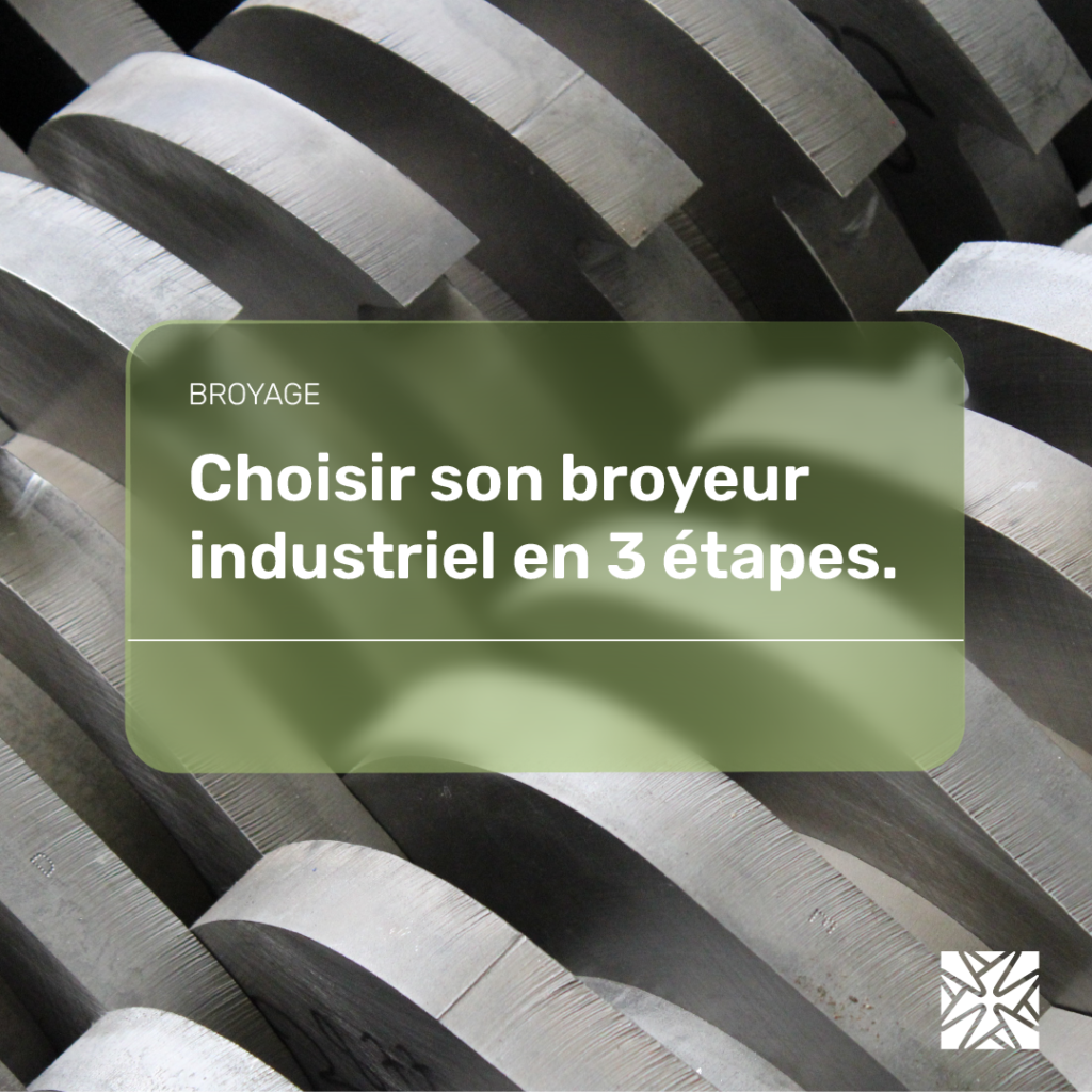 Choisir son broyeur industriel en 3 étapes